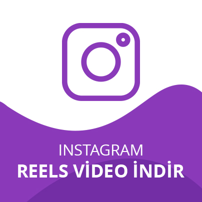Instagram Reels Video İndir Instagram Reels Video İndir