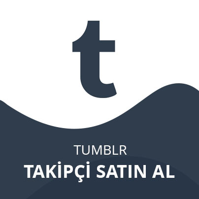 Tumblr Takipçi Satın Al Tumblr Takipçi Satın Al